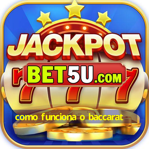 como funciona o baccarat